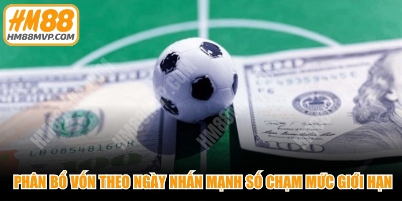 Hướng dẫn phân bổ vốn theo ngày nhấn mạnh số chạm mức giới hạn