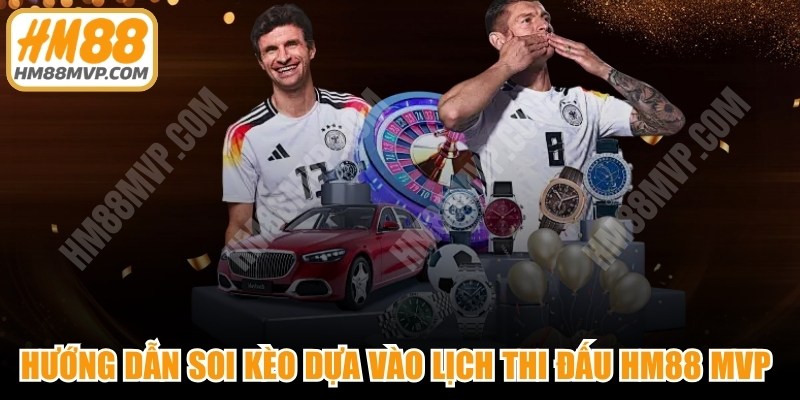 Hướng Dẫn Soi Kèo Dựa Vào Lịch Thi Đấu