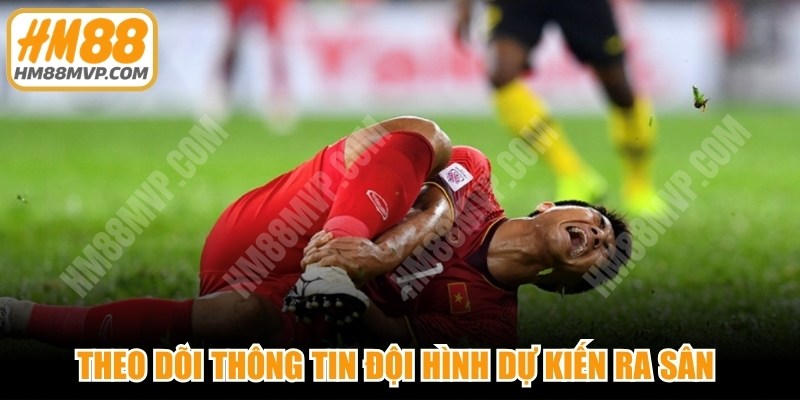 Theo dõi thông tin đội hình dự kiến ra sân của đội bóng 