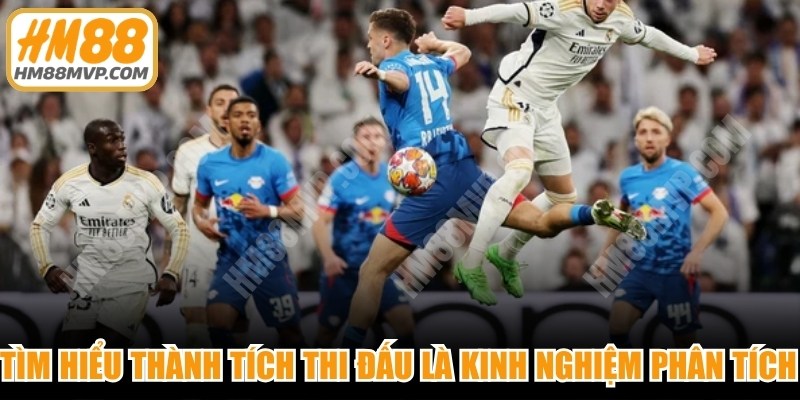 Tìm hiểu thành tích thi đấu là kinh nghiệm phân tích sân nhà sân khách